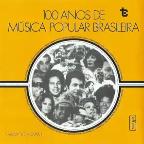 100 Anos de Música Popular Brasileira  Vol: 6