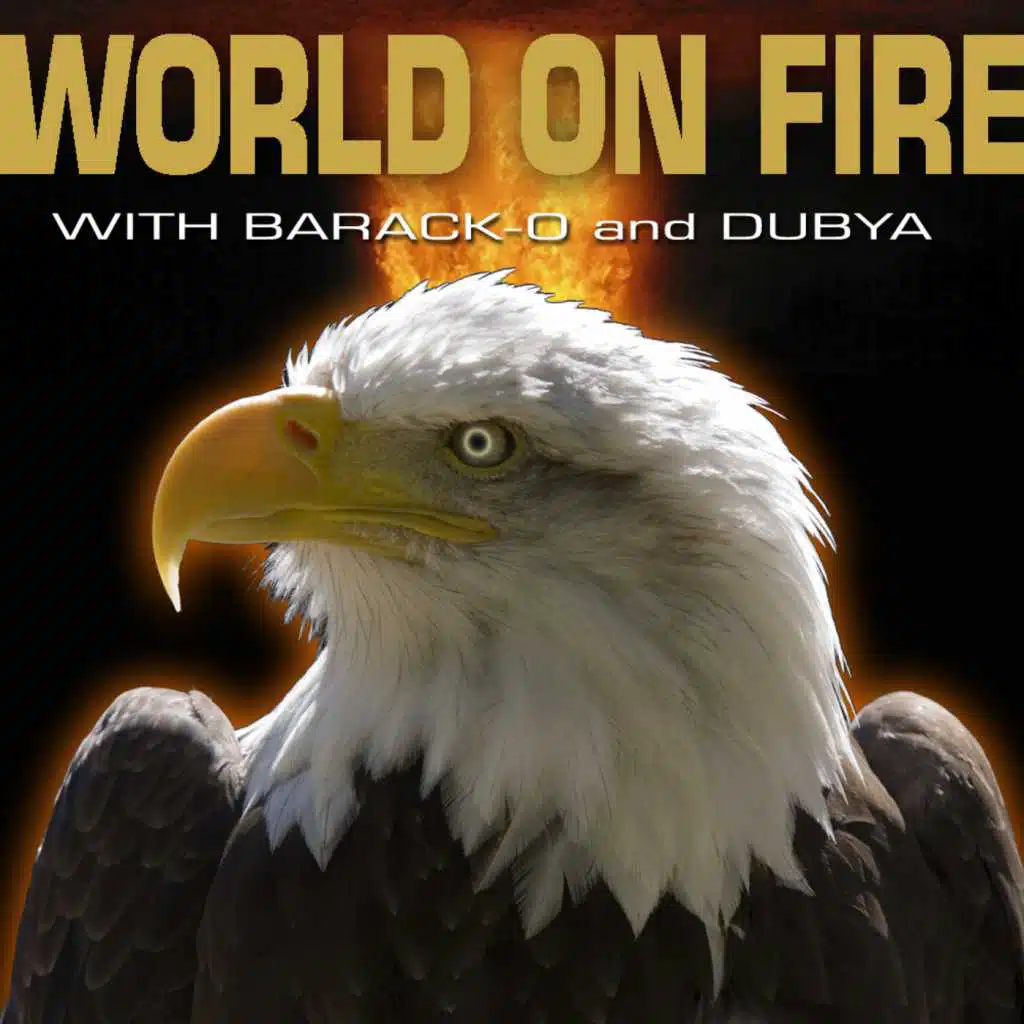 World On Fire with Barack Obama and George Dubya Bush - 2 Song EP