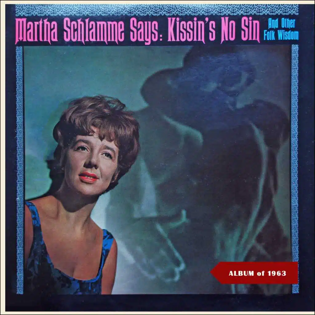 Martha Schlamme says Kissin´s No Sin (Album of 1963)