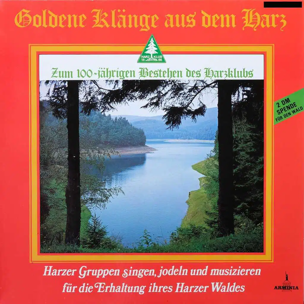 Goldene Klänge aus dem Harz - Zum 100-jährigen Bestehen des Harzklubs (Harzer Gruppen singen, jodeln und musizieren für die Erhaltung ihres Harzer Waldes)
