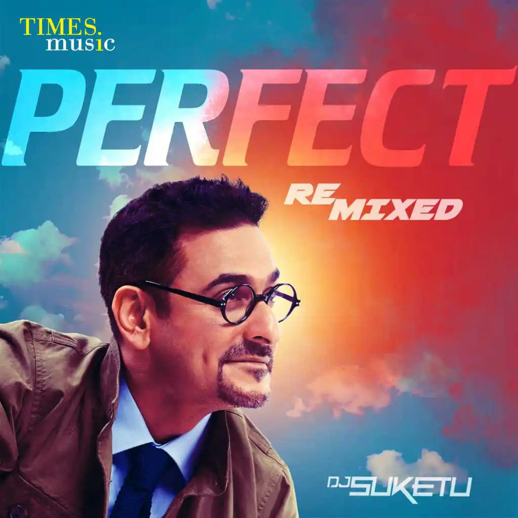 Perfect (Remix) [feat. DJ Suketu & Badshah]