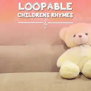 #18 Loopable Childrens Rhymes