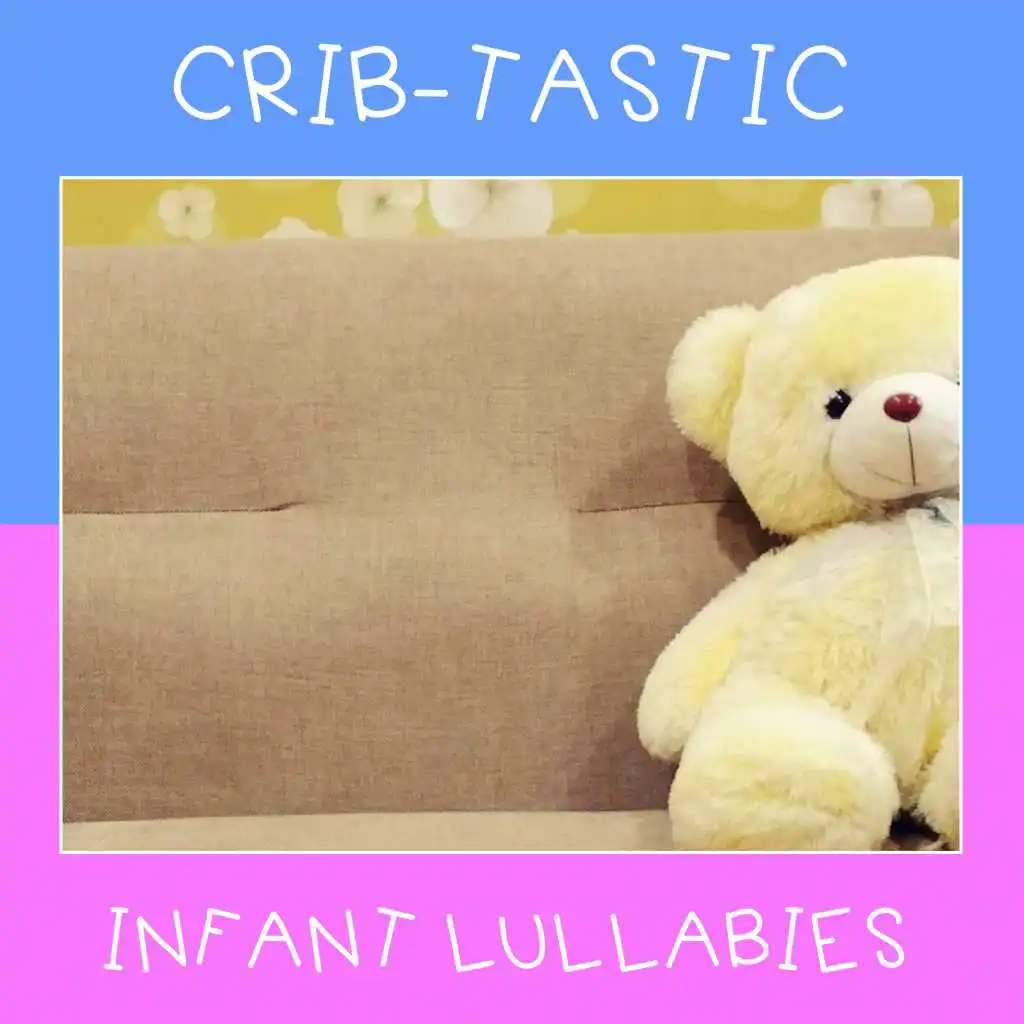 #10 Crib-tastic Infant Lullabies