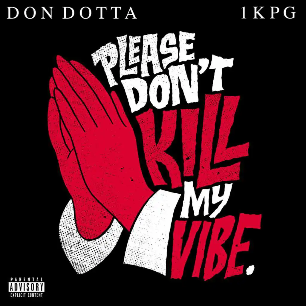 Please Don't Kill My Vibe. (feat. DON DOTTA)