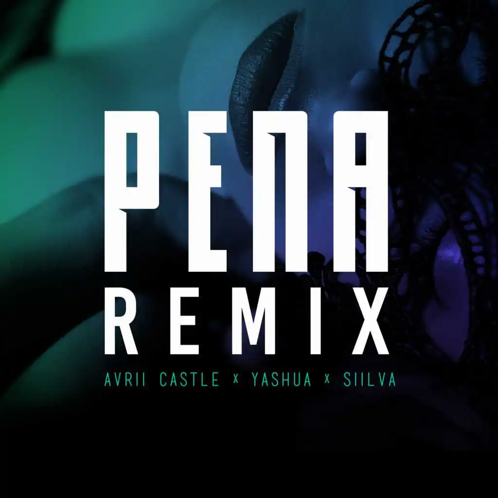 Pena (Remix) [feat. Avrii Castle & Siilva]