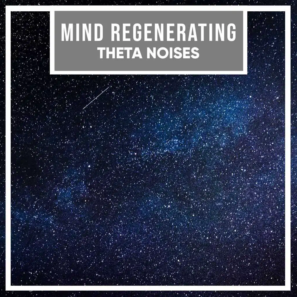 #10 Mind Regenerating Theta Noises