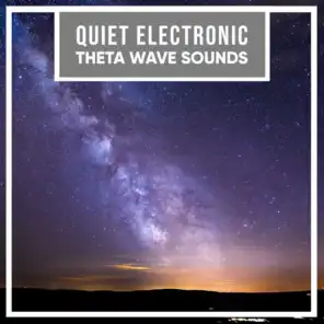 #6 Quiet Electronic Theta Wave Sounds