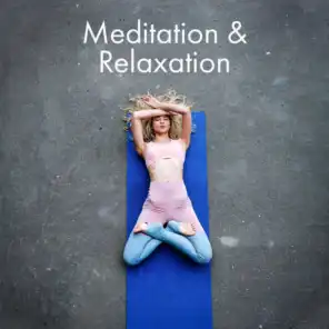 Meditation & Relaxation – Calming Music for Yoga, Pure Meditation