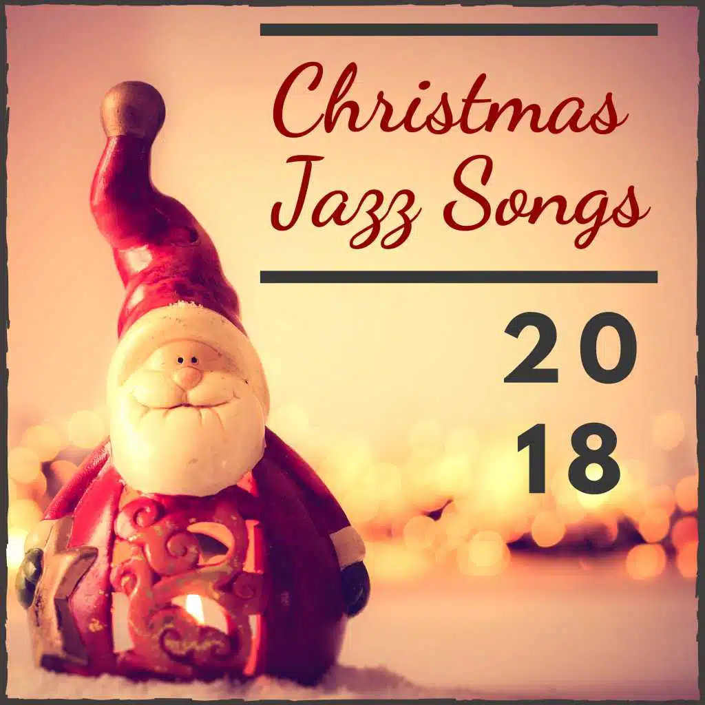 Christmas Jazz Songs 2018 - Smooth Piano Jazz New Orleans Xmas Selection