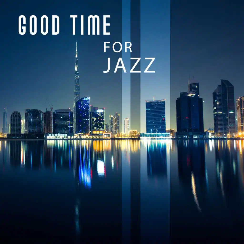 Good Time for Jazz – Top Jazz, Relaxing Jazz Lounge, New York Jazz