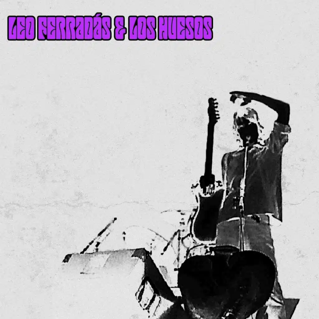 Leo Ferradás y los Huesos (Remasterizado + Bonus Tracks)