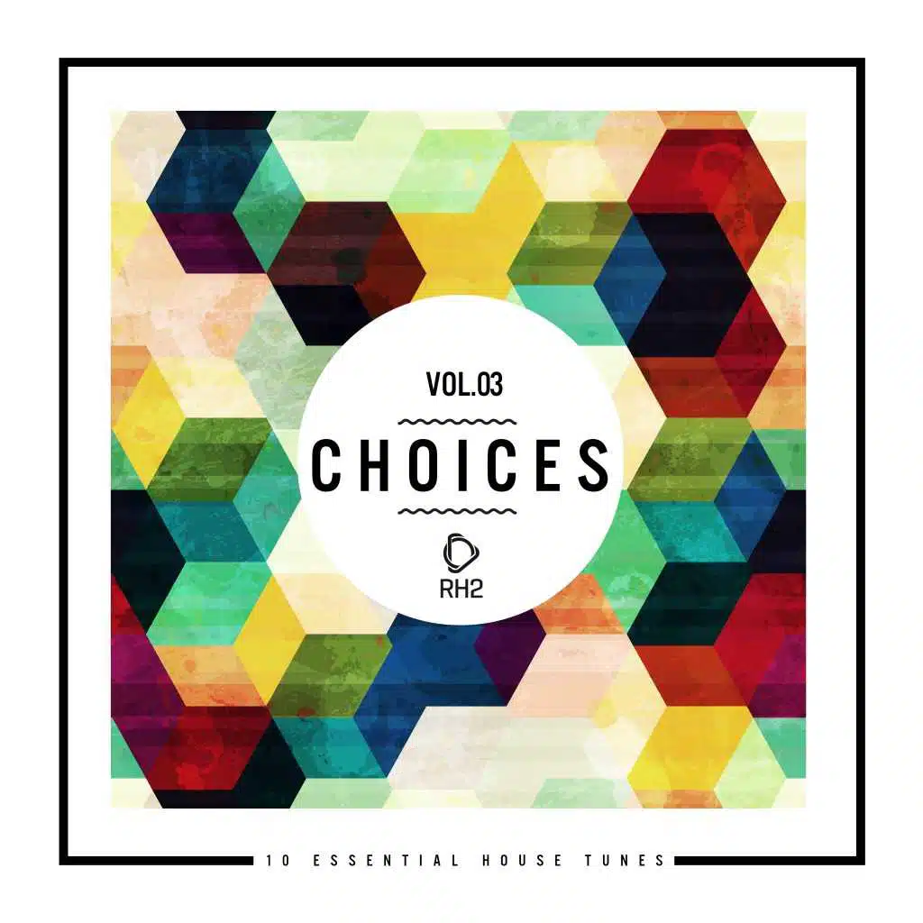 Choices - 10 Essential House Tunes, Vol. 3