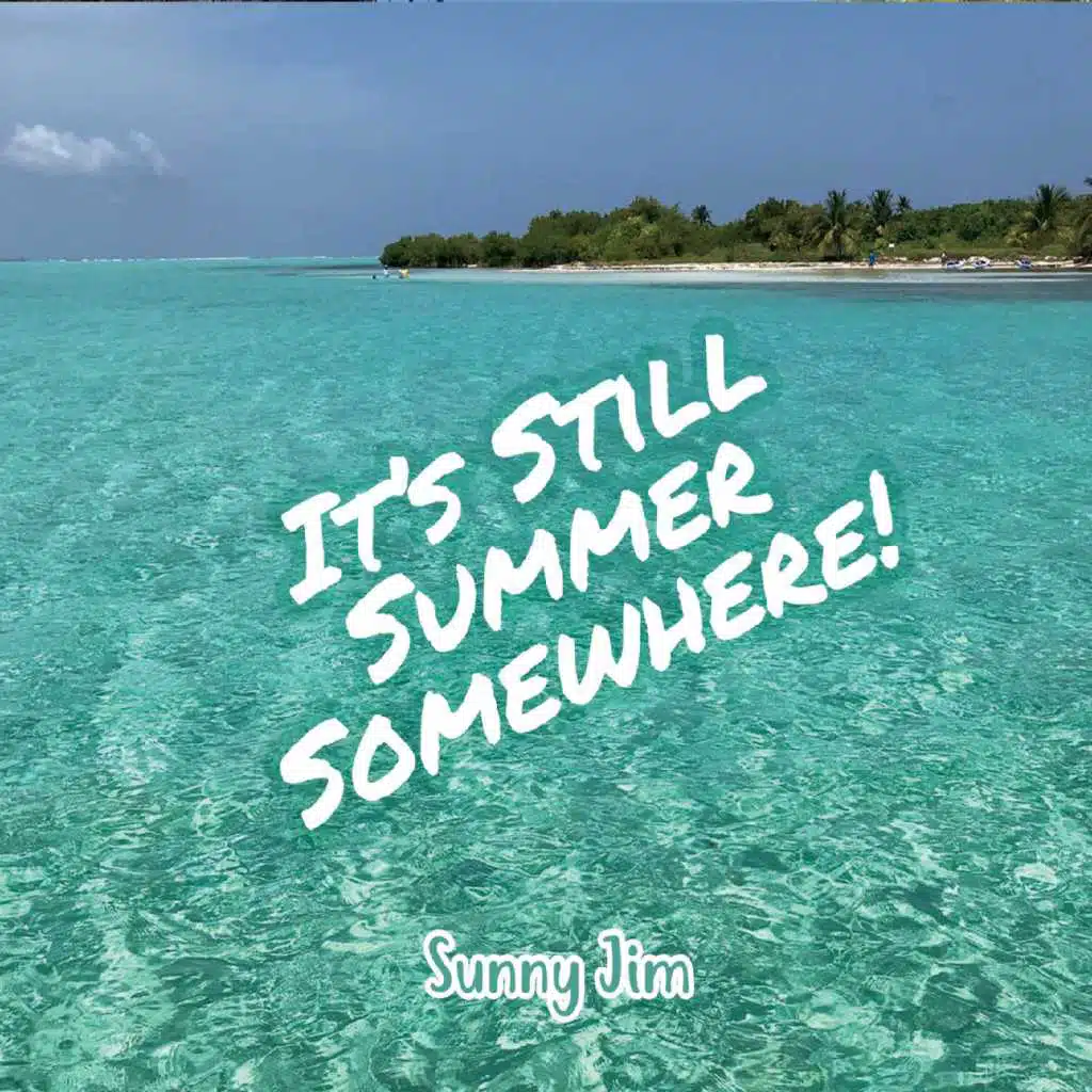 It's Still Summer Somewhere