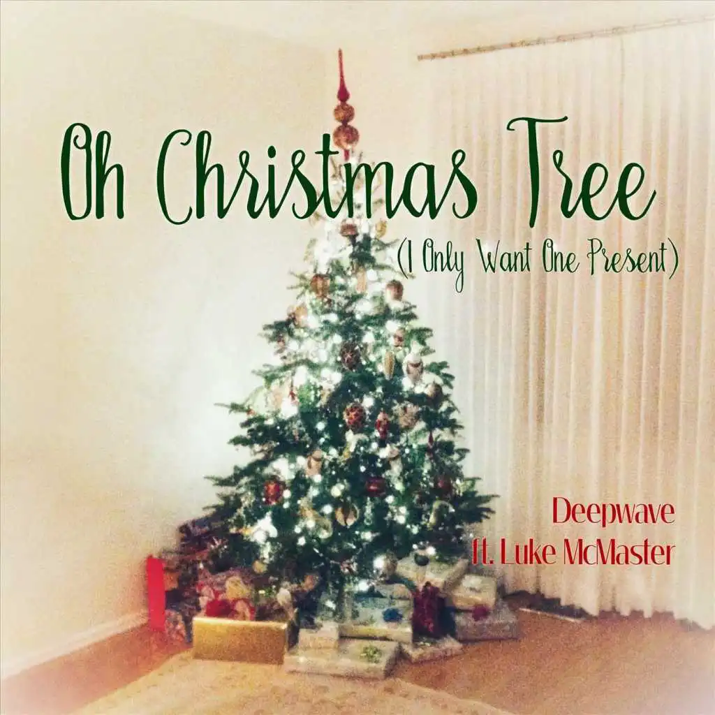 Oh Christmas Tree (I Only Want One Present) [feat. Luke McMaster]