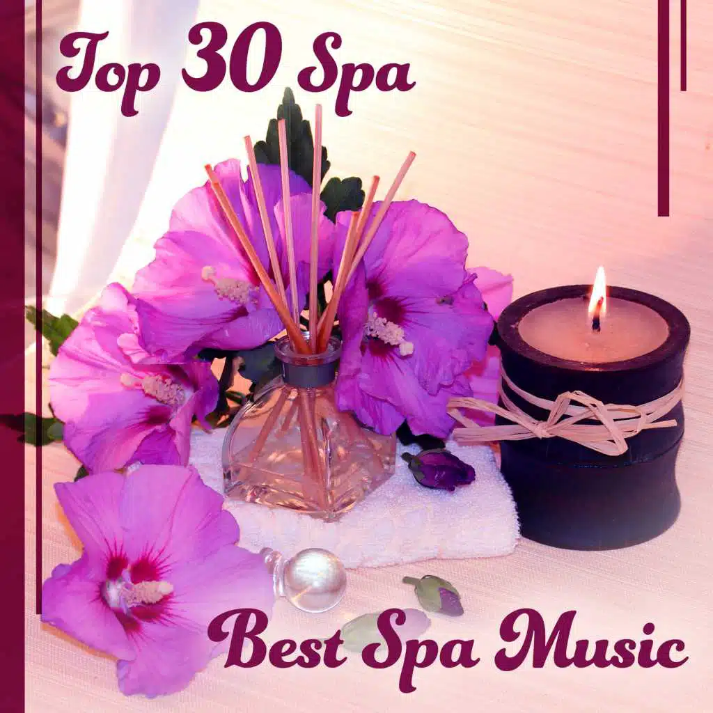 Top 30 Spa: Best Spa Music - Relaxing Music for Massage, Rest in Saunna, Healing Reiki, Wellness Therapy Sounds, New Age for Deep Relaxation