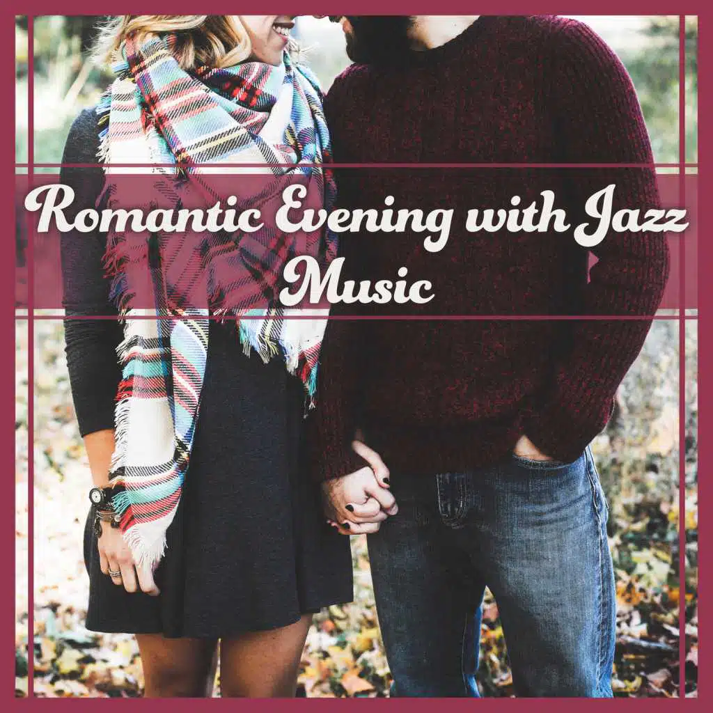 Romantic Evening with Jazz Music: Instrumental Love Music, Relaxing Piano Bar & Smooth Sounds