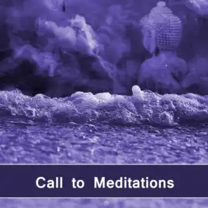 Call to Meditations - Wait for Meditation, Yoga is My Life, Fantastic Rest and Relaxation, Sounds of Nature Helpful in Exercises