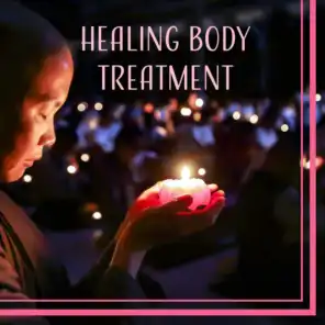 Healing Body Treatment: Meditation & Deep Concentration Music, Calming Nature Sounds, Total Relax