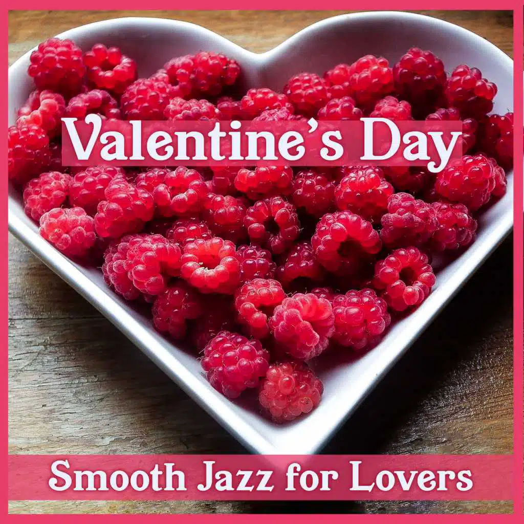 Valentine’s Day: Smooth Jazz for Lovers – Romantic Music Collection for Candle Light Dinner, Sensual Piano & Love Songs