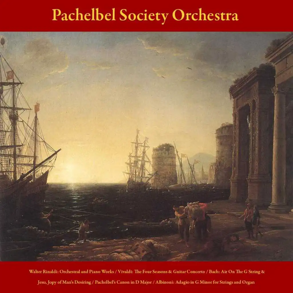 Walter Rinaldi: Orchestral and Piano Works - Vivaldi: the Four Seasons; Guitar Concerto - J.S. Bach: Air On the G String; Jesu, Joy of Man's Desiring - Pachelbel’s Canon in D Major - Albinoni: Adagio in G Minor for Strings and Organ - Vol. 5