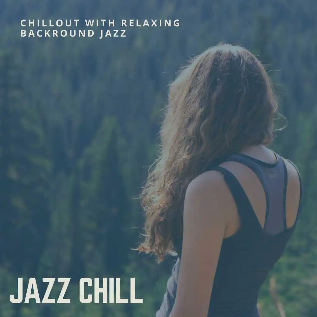 Chillout with Relaxing Background Jazz