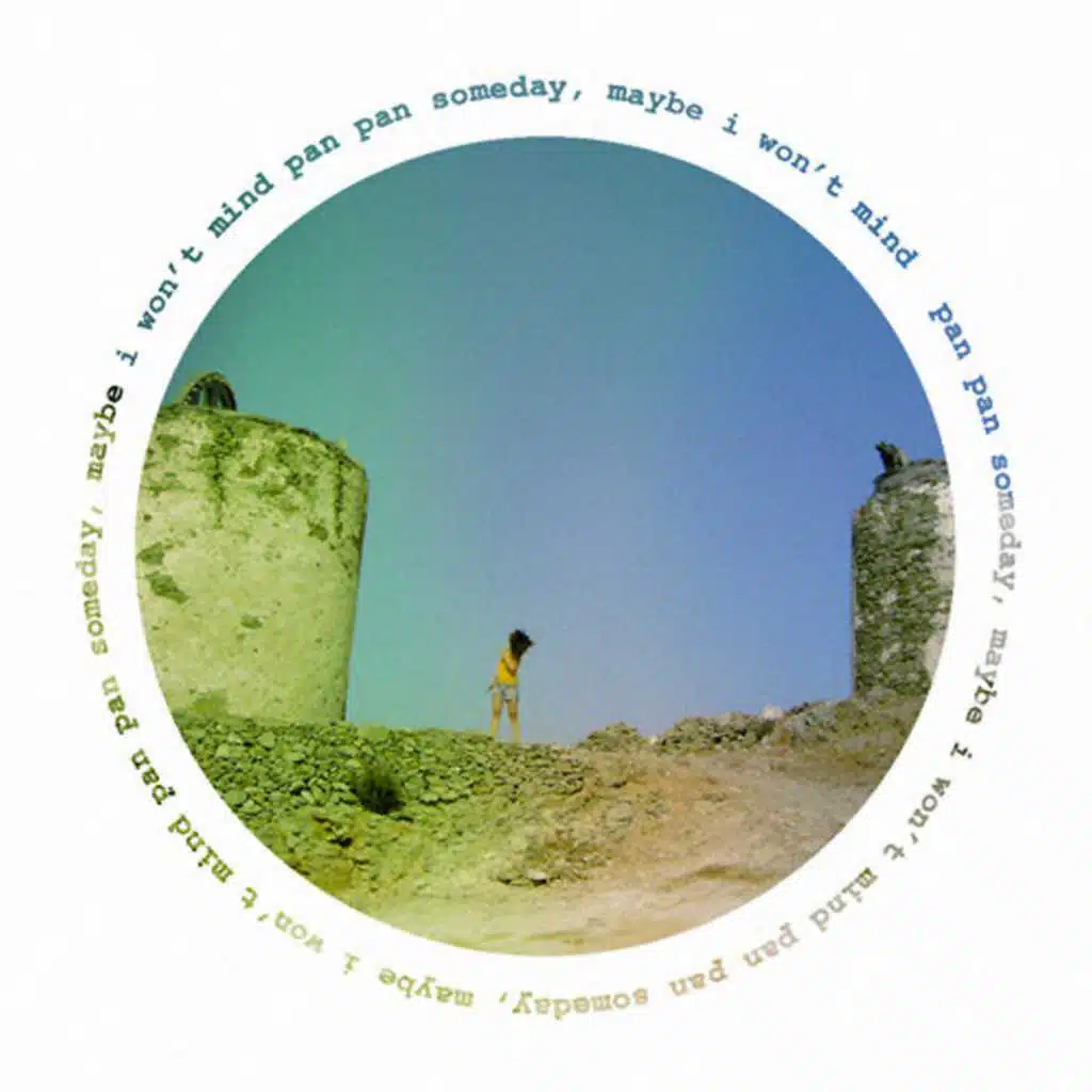 Someday, Maybe I Won't Mind