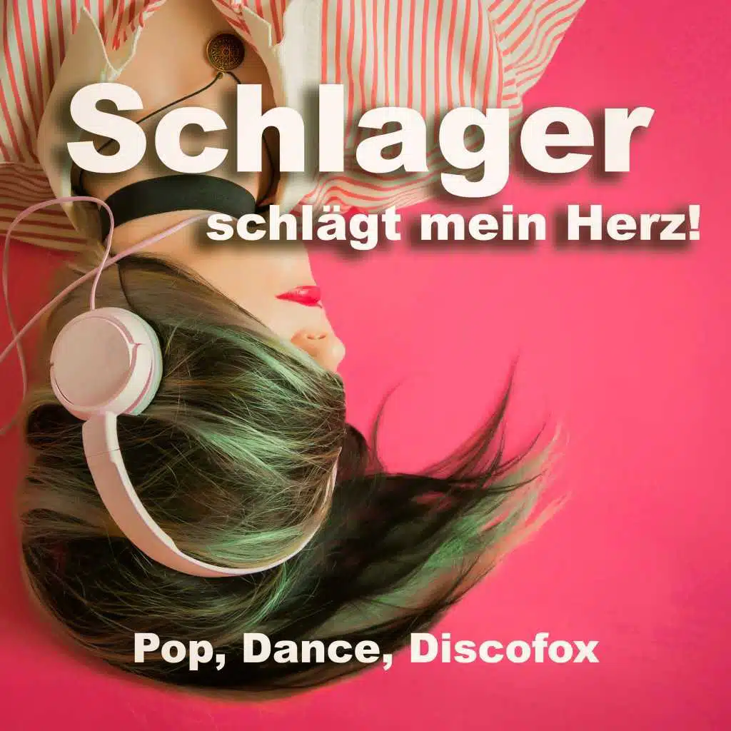 Schlager schlägt mein Herz (Pop, Dance, Discofox)