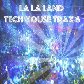 La La Land Tech House Trax, Vol.6