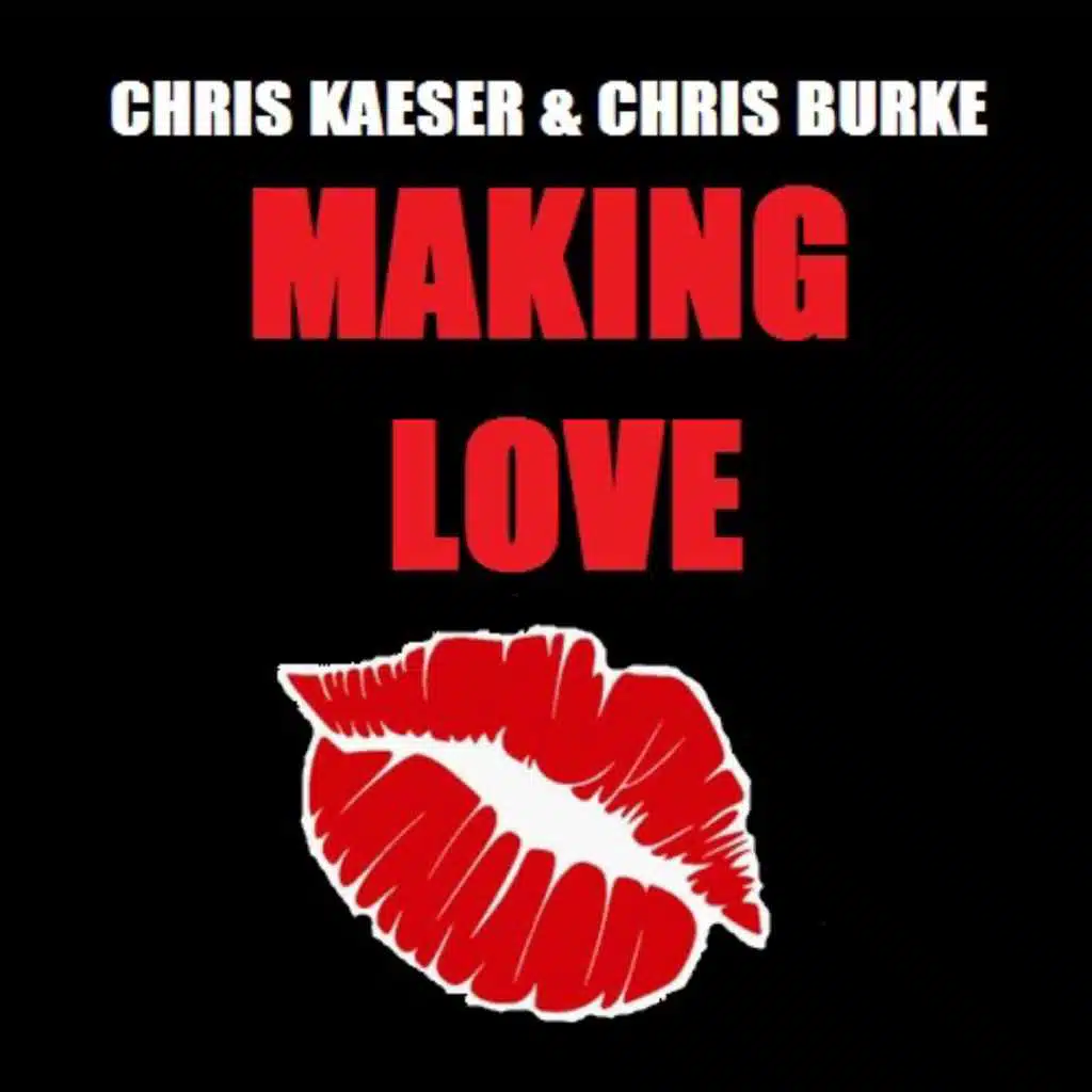 Making Love (feat. Chris Burke)