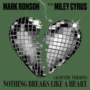 Nothing Breaks Like a Heart (Acoustic Version) [feat. Miley Cyrus]