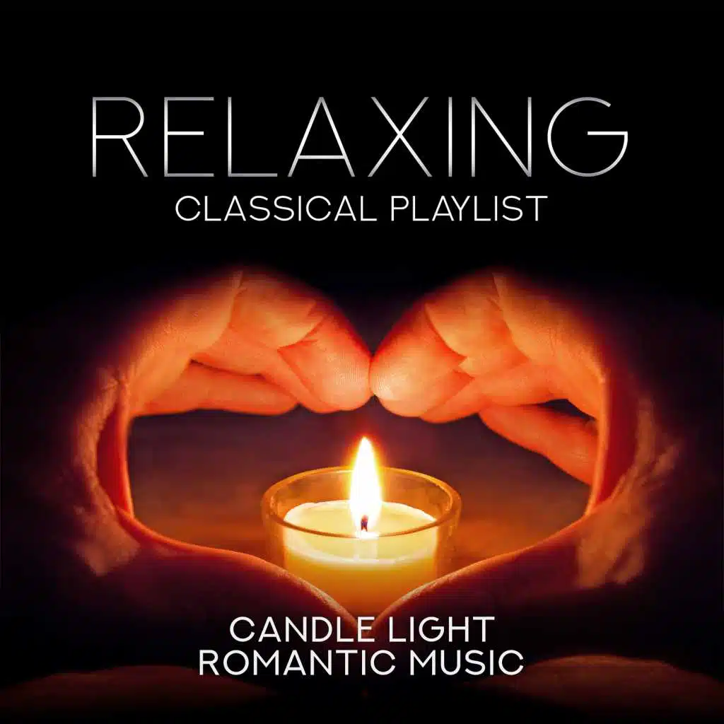 Relaxing Classical Playlist: Candle Light Romantic Music