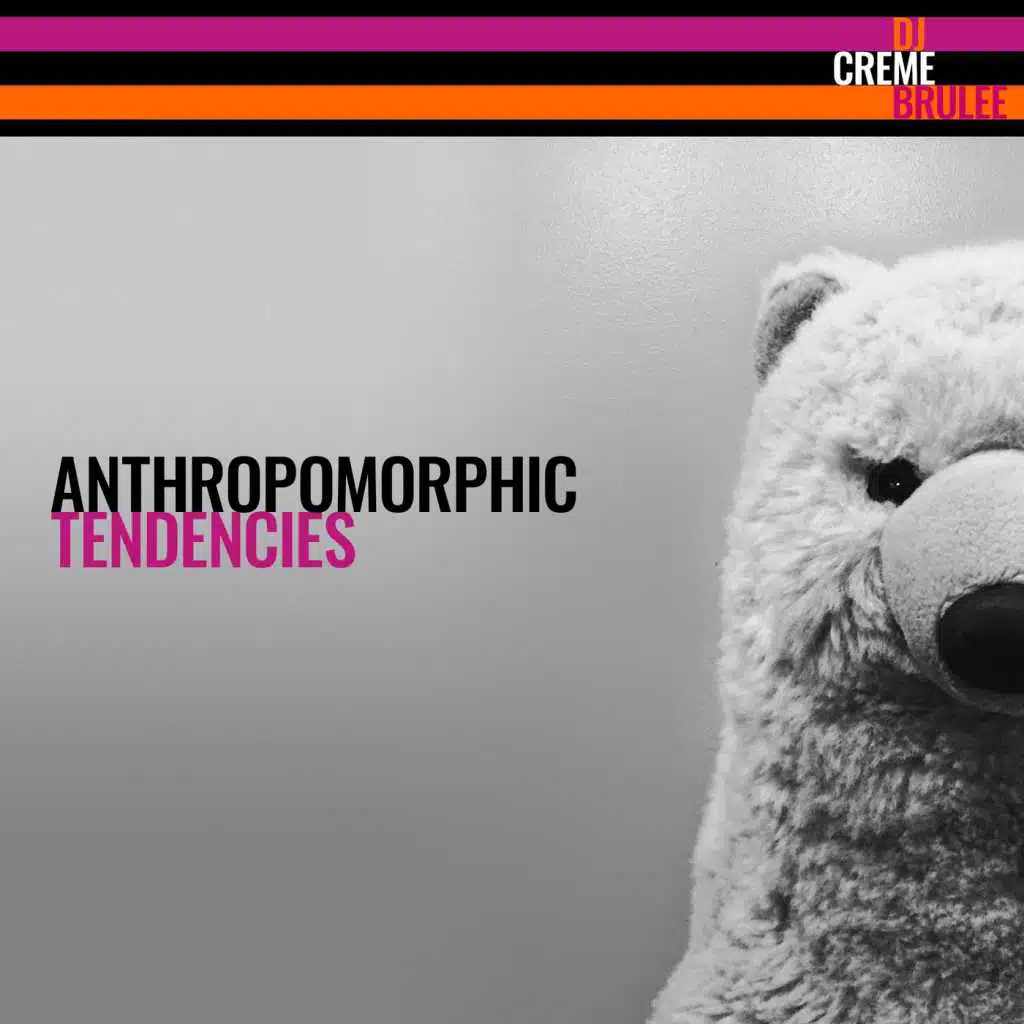 Anthropomorphic Tendencies