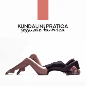 Kundalini pratica sessuale tantrica - Guarigione del chakra sacrale, Migliorare la sessualità, Amore e desiderio