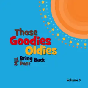 Those Goodies Oldies Bring Back The Past Vol. 5