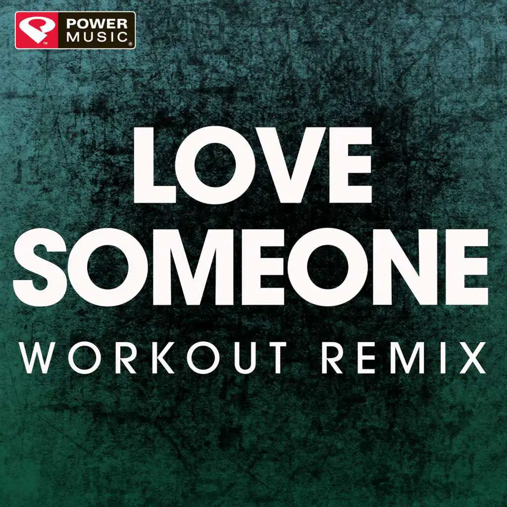 Love Someone (Extended Workout Remix)