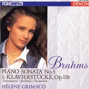 Brahms: Piano Sonata No. 3 - 6 Klavierstucke, Op. 118