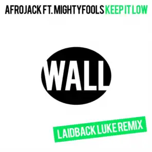 Keep It Low (Laidback Luke Remix) [feat. Mightyfools]