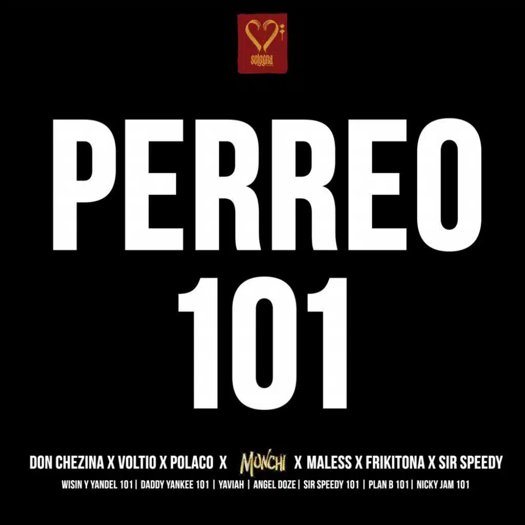 Perreo 101 (feat. Frikitona, Angel Doze, Yaviah, Sir Speedy, Voltio, Polaco & Don Chezina)