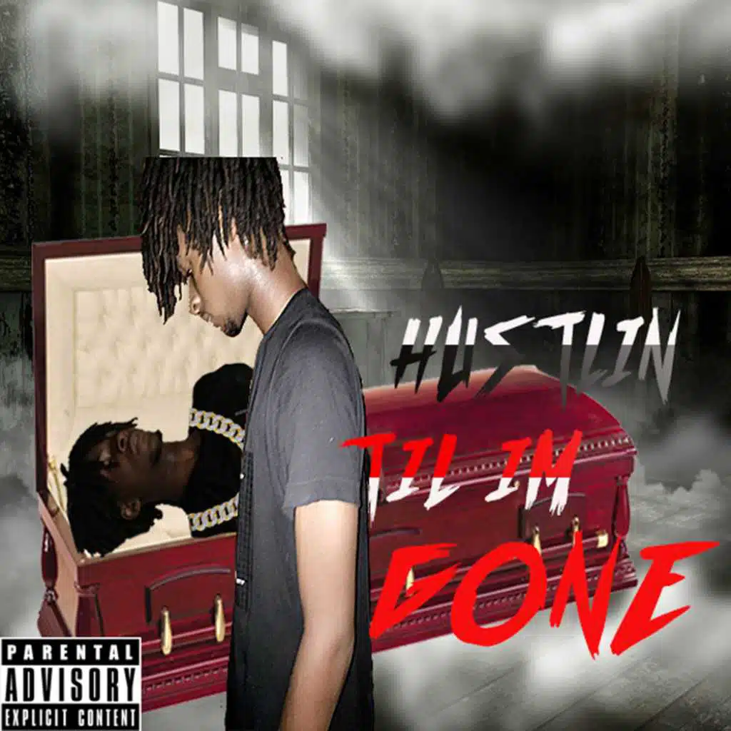 Hustlin Til Im Gone