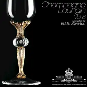 Champagne Loungin (Compiled by Eddie Silverton), Vol. 8