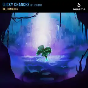 Lucky Chances (feat. KSHMR)