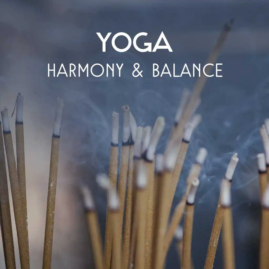 Yoga Harmony & Balance – Zen Relaxation Music for Peace of Soul, Mindfulness Meditation, Spiritual Experience