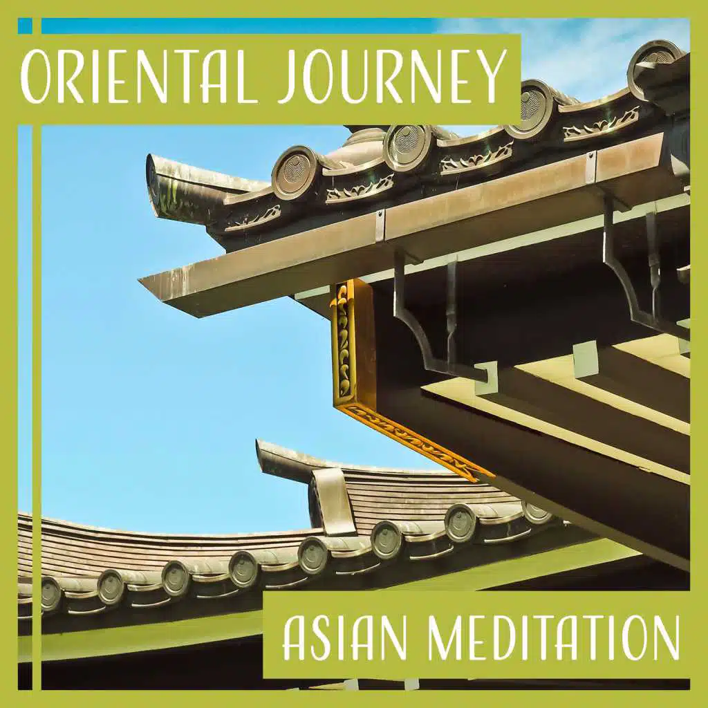 Oriental Journey – Asian Meditation: Buddha Zen Tracks, Deep Chinese Relaxation, Yoga & Antistress Music