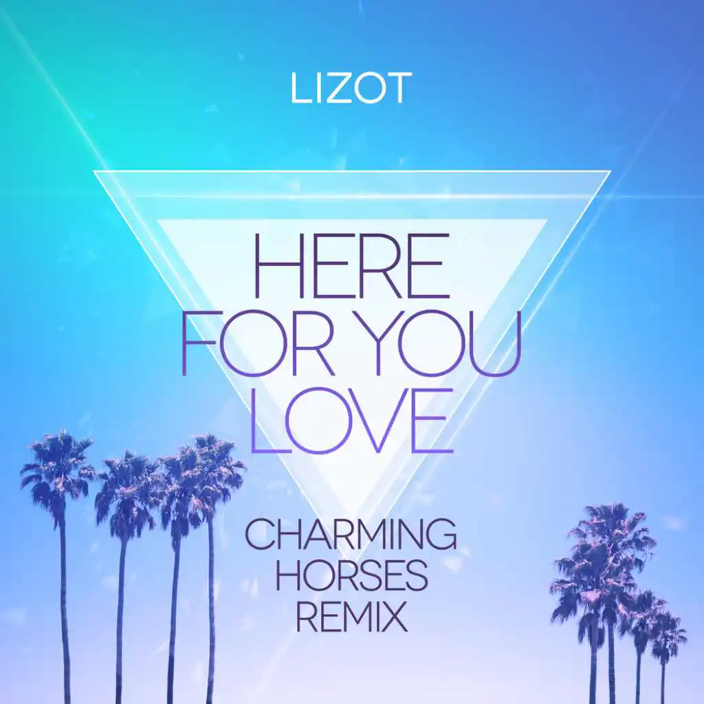 Here for You Love (Charming Horses Remix Edit)