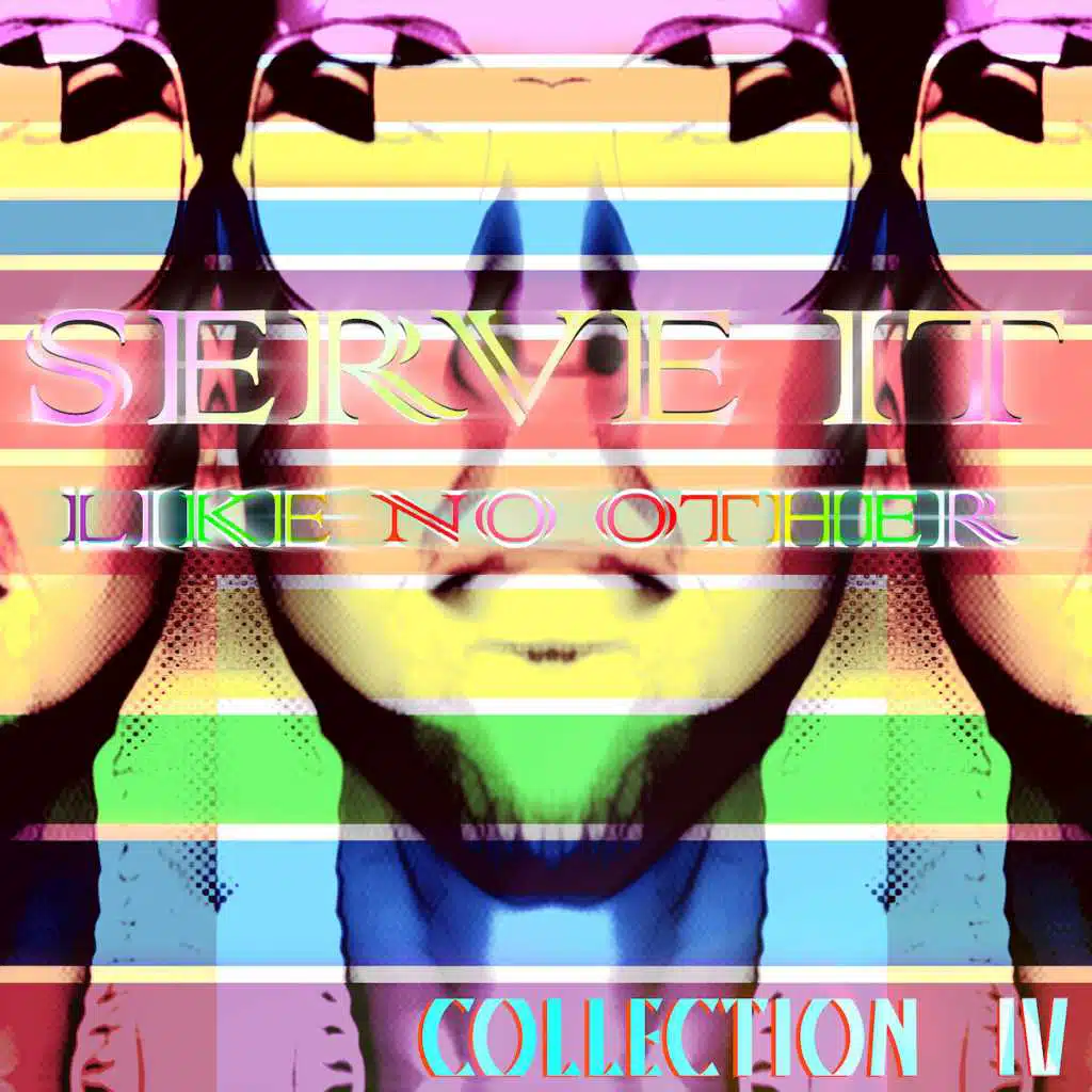 Serve It Like No Other - Collection IV