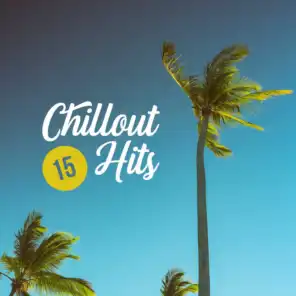 15 Chillout Hits – Deep Relaxation, Chillout Relaxing Beats
