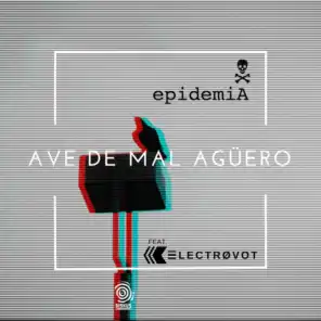 Ave de Mal Agüero (feat. Electrovot) [Single mix]