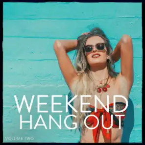 Weekend Hang Out, Vol. 2