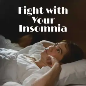 Fight with Your Insomnia – New Age Compilation for Perfect Sleep