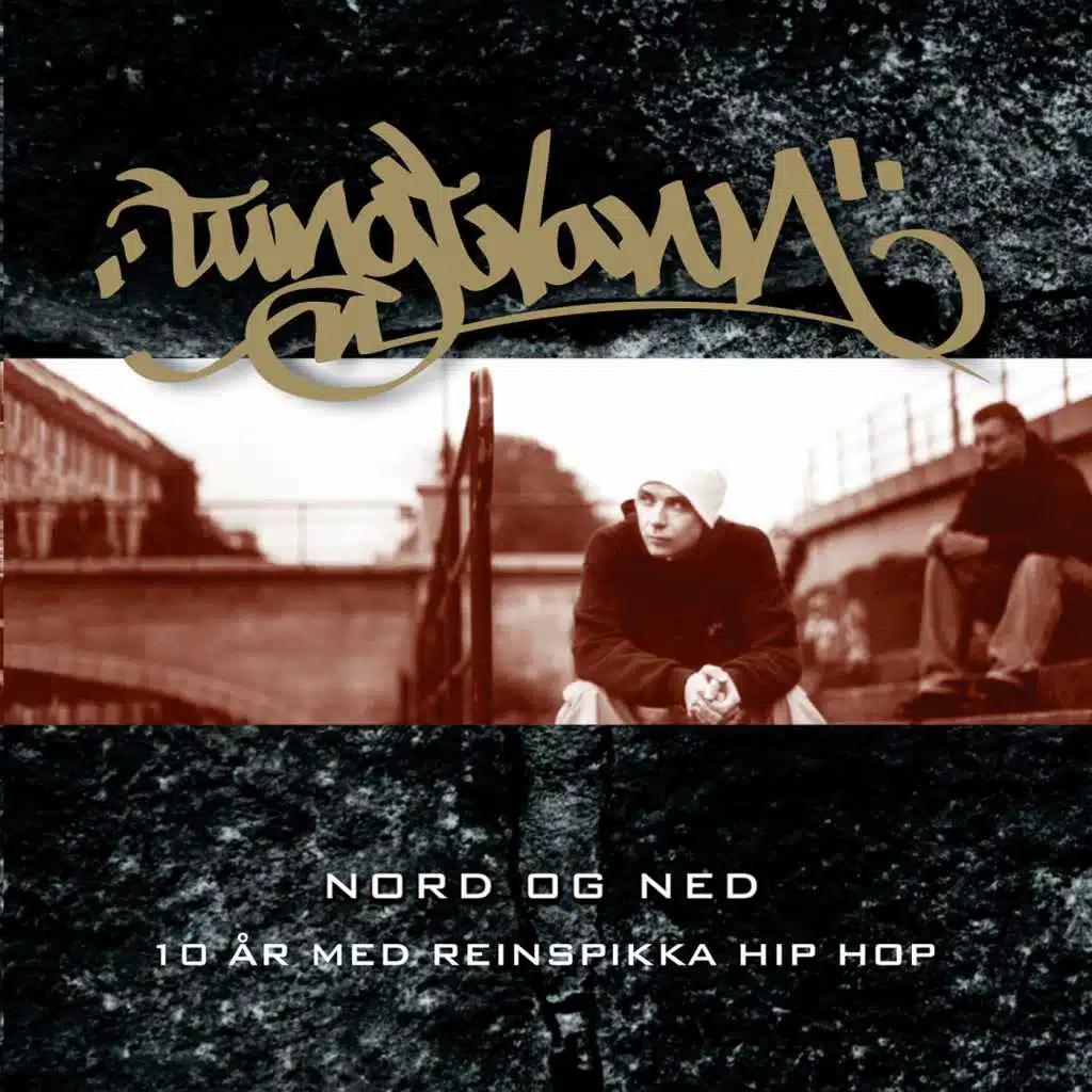 Nord og ned (10 år med reinspikka Hip Hop)